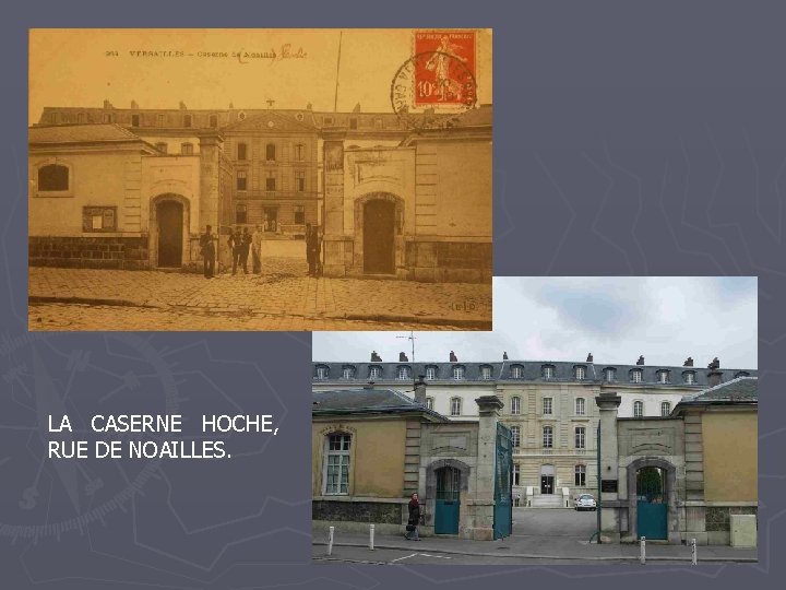 LA CASERNE HOCHE, RUE DE NOAILLES. 