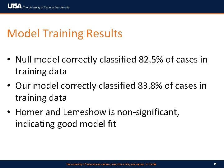 Model Training Results • Null model correctly classified 82. 5% of cases in training