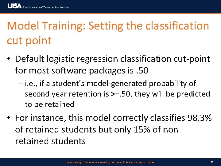 Model Training: Setting the classification cut point • Default logistic regression classification cut-point for