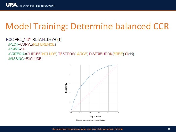 Model Training: Determine balanced CCR The University of Texas at San Antonio, One UTSA