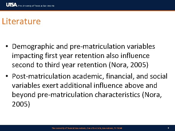 Literature • Demographic and pre-matriculation variables impacting first year retention also influence second to