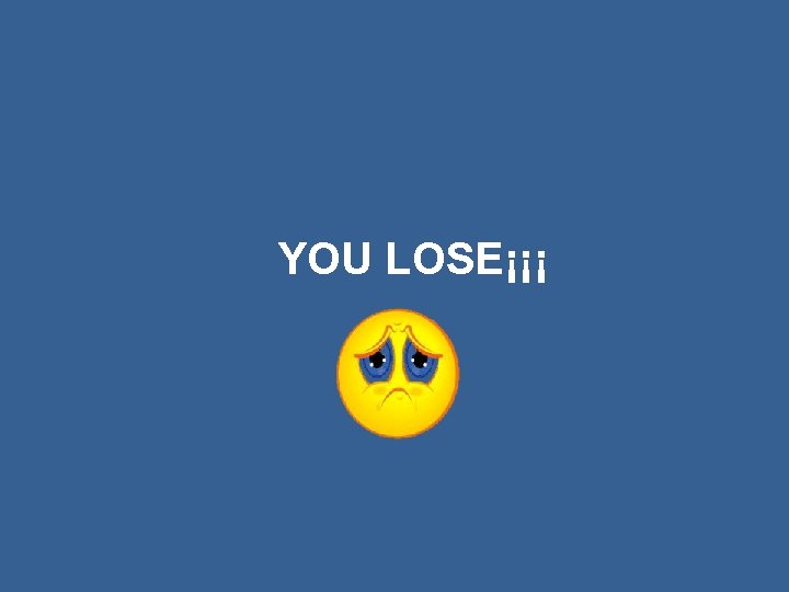YOU LOSE¡¡¡ 