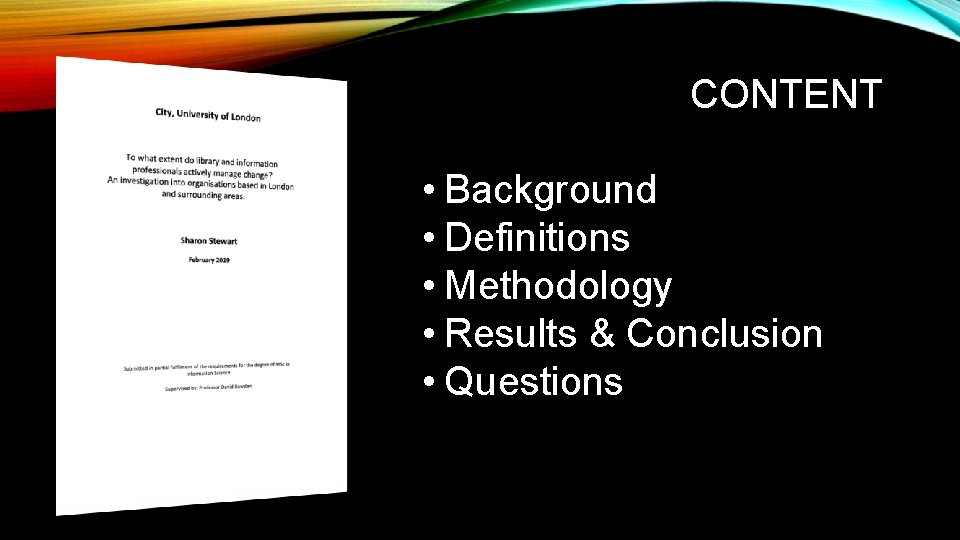 CONTENT • Background • Definitions • Methodology • Results & Conclusion • Questions 