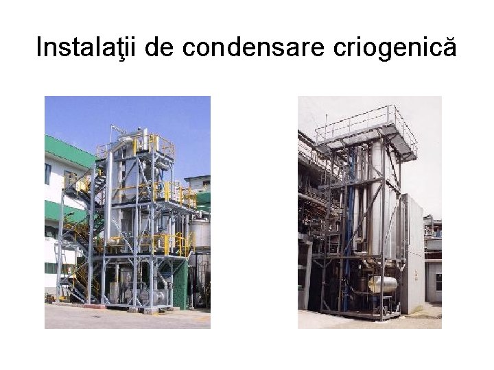 Instalaţii de condensare criogenică 