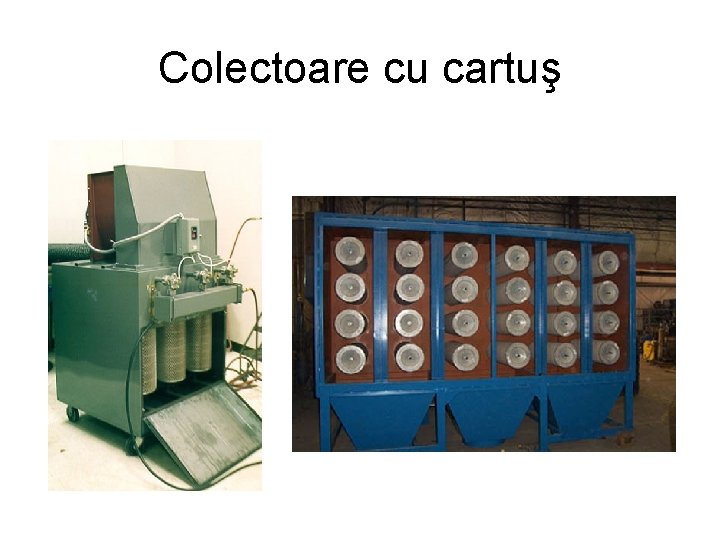 Colectoare cu cartuş 