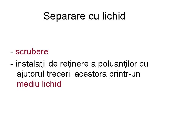 Separare cu lichid - scrubere - instalaţii de reţinere a poluanţilor cu ajutorul trecerii