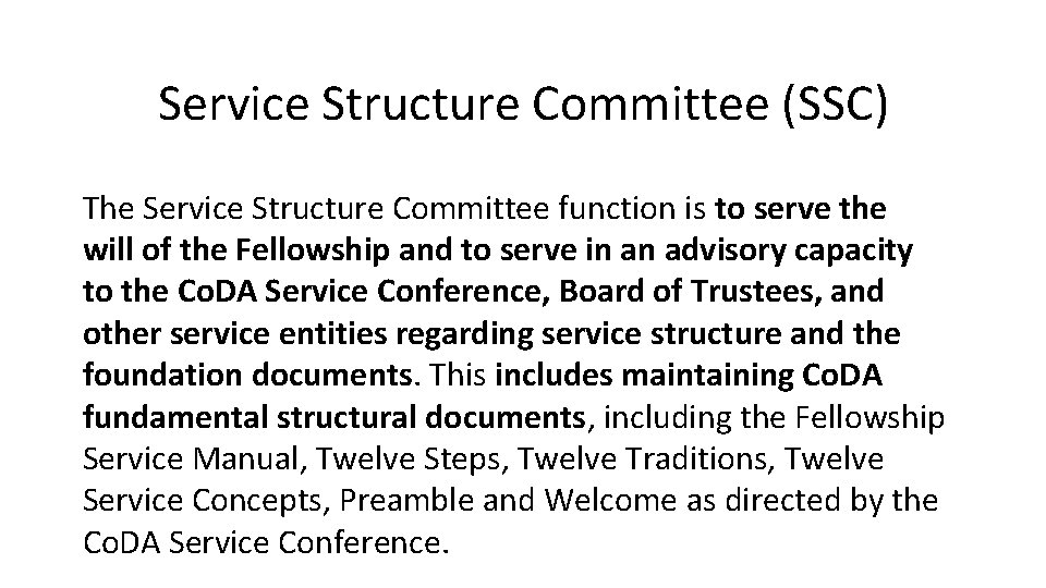 Service Structure Committee (SSC) The Service Structure Committee function is to serve the will