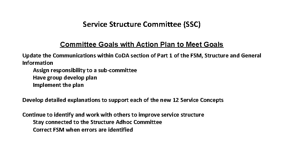 Service Structure Committee (SSC) Committee Goals with Action Plan to Meet Goals Update the