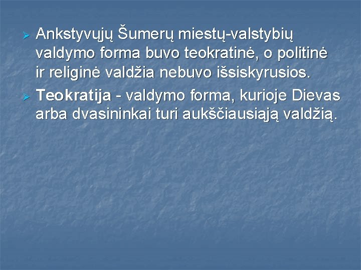 Ankstyvųjų Šumerų miestų-valstybių valdymo forma buvo teokratinė, o politinė ir religinė valdžia nebuvo išsiskyrusios. Ankstyvųjų Šumerų miestų-valstybių valdymo forma buvo teokratinė, o politinė ir religinė valdžia nebuvo išsiskyrusios.