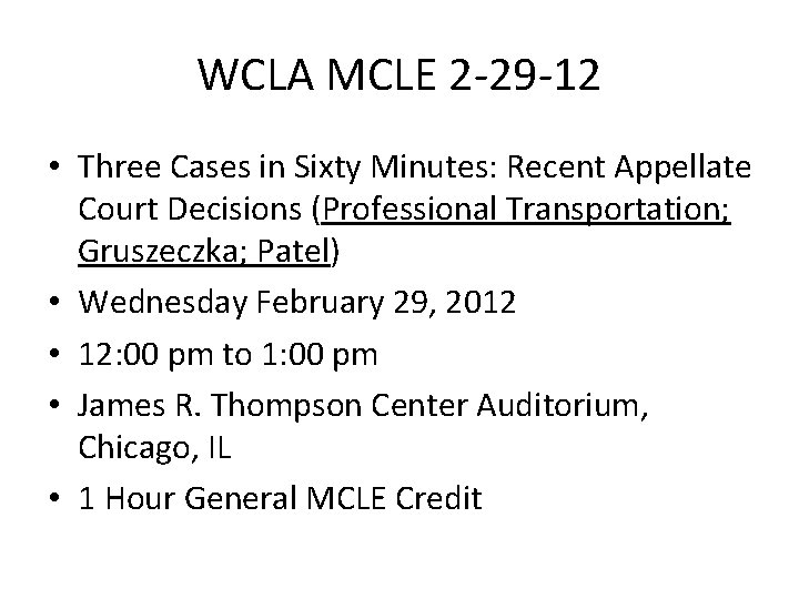 WCLA MCLE 2 -29 -12 • Three Cases in Sixty Minutes: Recent Appellate Court