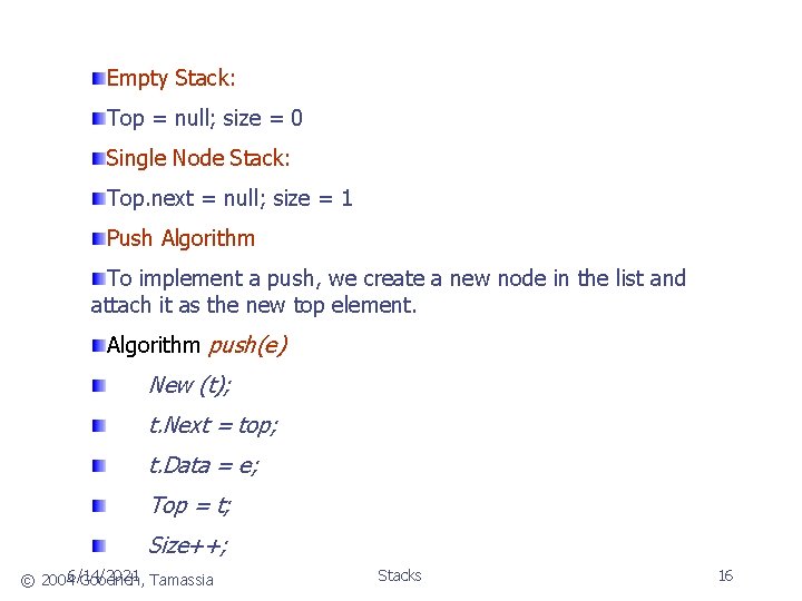 Empty Stack: Top = null; size = 0 Single Node Stack: Top. next =