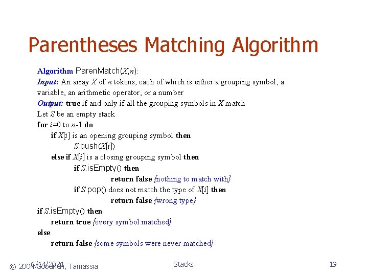 Parentheses Matching Algorithm Paren. Match(X, n): Input: An array X of n tokens, each