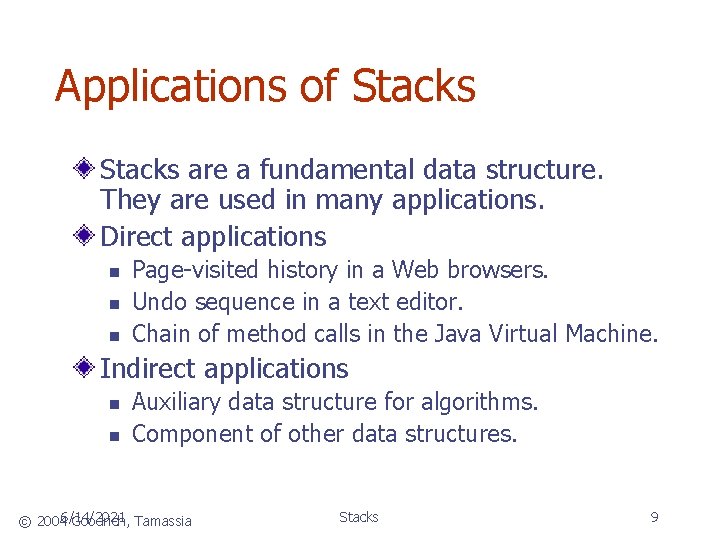 Applications of Stacks are a fundamental data structure. They are used in many applications.