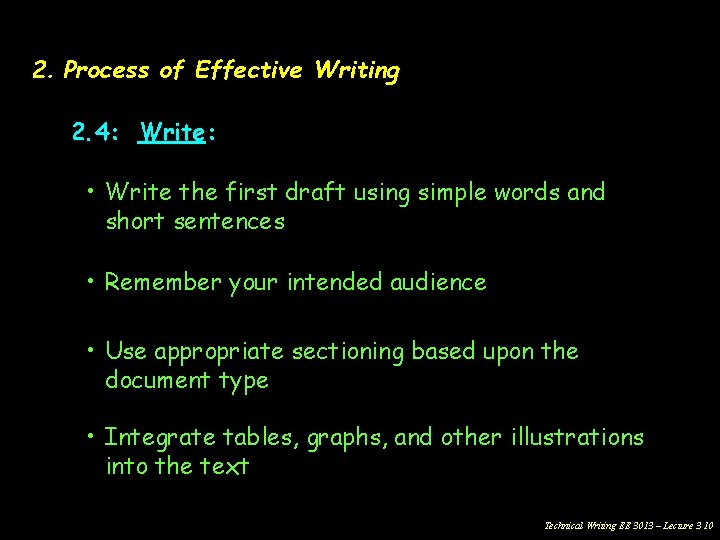 2. Process of Effective Writing 2. 4: Write: • Write the first draft using