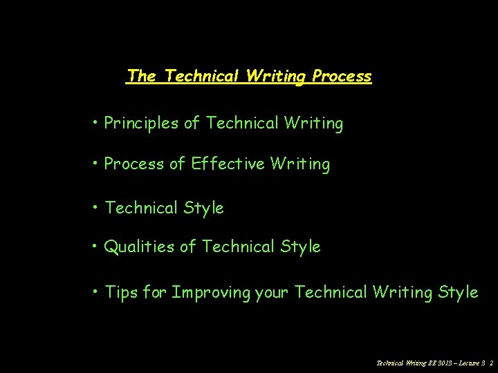 The Technical Writing Process • Principles of Technical Writing • Process of Effective Writing