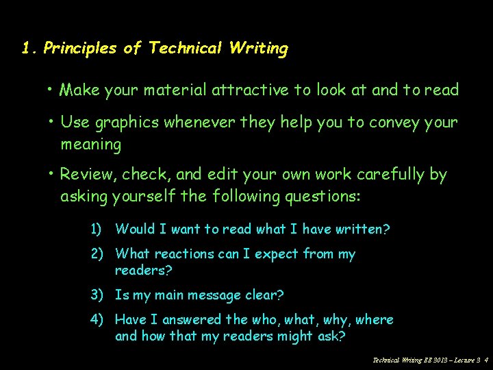 1. Principles of Technical Writing • Make your material attractive to look at and