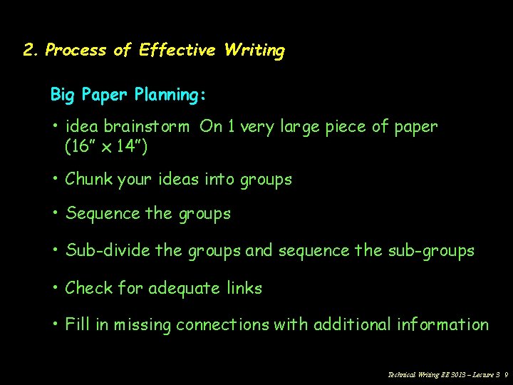 2. Process of Effective Writing Big Paper Planning: • idea brainstorm On 1 very