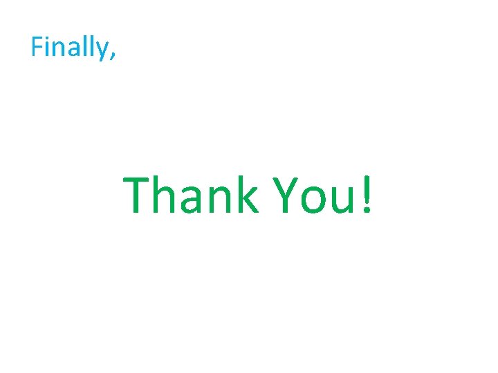 Finally, Thank You! 