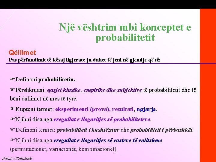 1 -1 Një vështrim mbi konceptet e probabilitetit Qëllimet Pas përfundimit të kësaj ligjerate