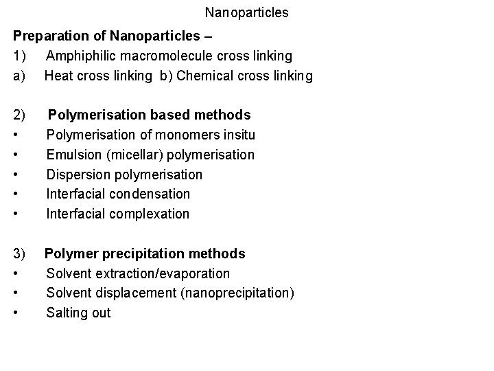 Nanoparticles Preparation of Nanoparticles – 1) Amphiphilic macromolecule cross linking a) Heat cross linking