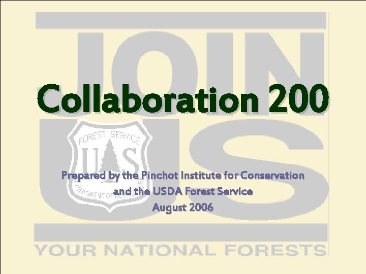 Collaboration 200 Prepared by the Pinchot Institute for Conservation and the USDA Forest Service