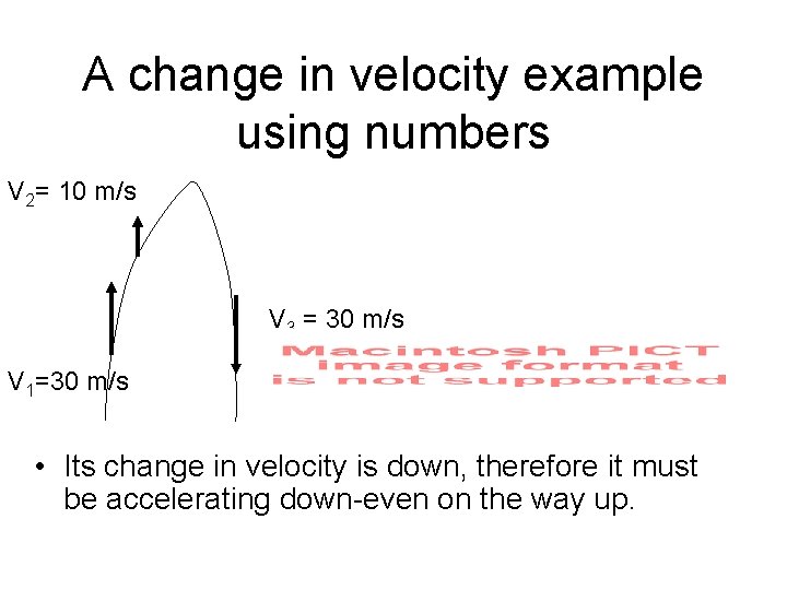 A change in velocity example using numbers V 2= 10 m/s V 3 =