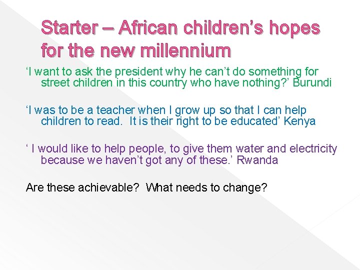 Starter – African children’s hopes for the new millennium ‘I want to ask the
