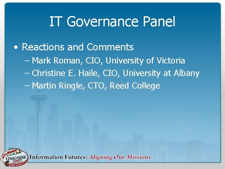 IT Governance Panel • Reactions and Comments – Mark Roman, CIO, University of Victoria