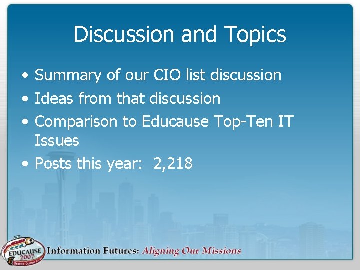 Discussion and Topics • Summary of our CIO list discussion • Ideas from that