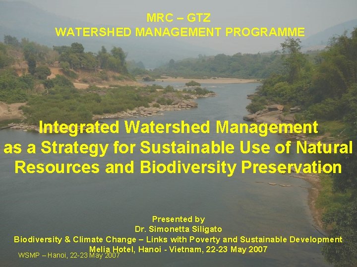 MRC – GTZ WATERSHED MANAGEMENT PROGRAMME Integrated Watershed Management as a Strategy for Sustainable