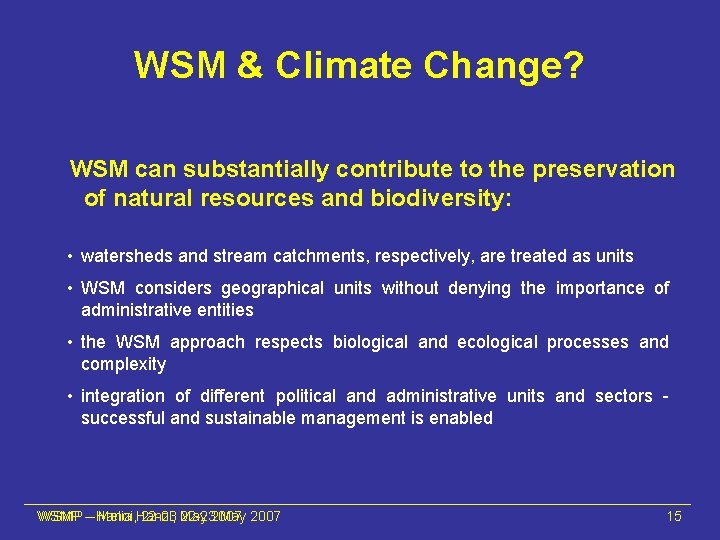 WSM & Climate Change? WSM can substantially contribute to the preservation of natural resources