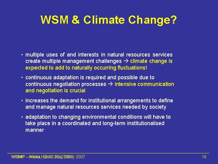 WSM & Climate Change? • multiple uses of and interests in natural resources services