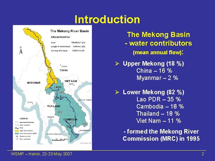 Introduction The Mekong Basin - water contributors (mean annual flow): Ø Upper Mekong (18