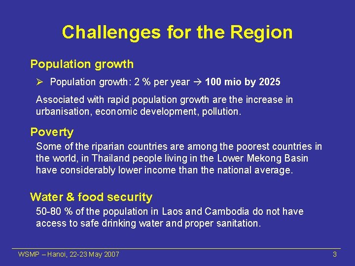 Challenges for the Region Population growth Ø Population growth: 2 % per year 100