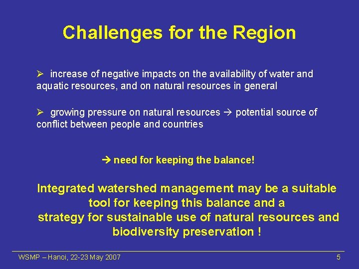 Challenges for the Region Ø increase of negative impacts on the availability of water