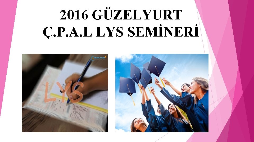 2016 GÜZELYURT Ç. P. A. L LYS SEMİNERİ 