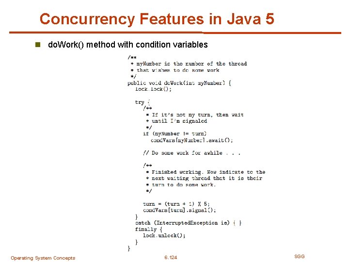 Concurrency Features in Java 5 n do. Work() method with condition variables Operating System Concurrency Features in Java 5 n do. Work() method with condition variables Operating System