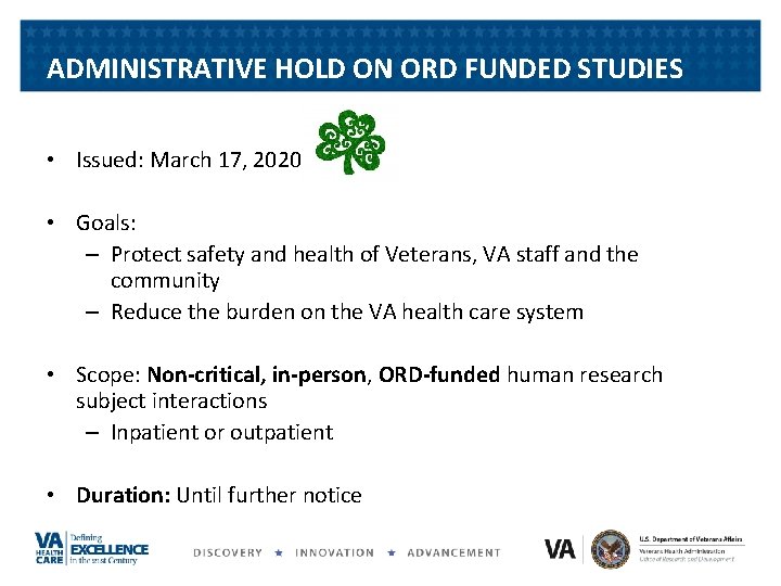 ADMINISTRATIVE HOLD ON ORD FUNDED STUDIES • Issued: March 17, 2020 • Goals: – ADMINISTRATIVE HOLD ON ORD FUNDED STUDIES • Issued: March 17, 2020 • Goals: –