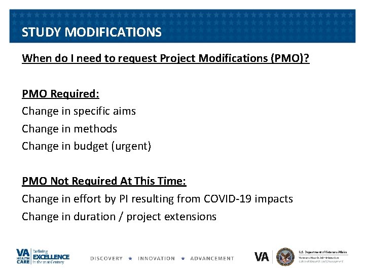STUDY MODIFICATIONS When do I need to request Project Modifications (PMO)? PMO Required: Change STUDY MODIFICATIONS When do I need to request Project Modifications (PMO)? PMO Required: Change