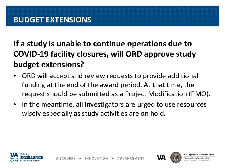 BUDGET EXTENSIONS If a study is unable to continue operations due to COVID-19 facility BUDGET EXTENSIONS If a study is unable to continue operations due to COVID-19 facility