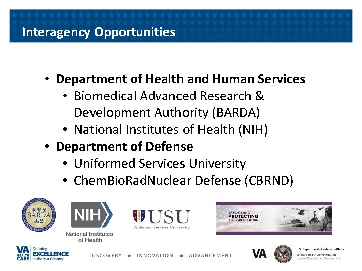 Interagency Opportunities • Department of Health and Human Services • Biomedical Advanced Research & Interagency Opportunities • Department of Health and Human Services • Biomedical Advanced Research &