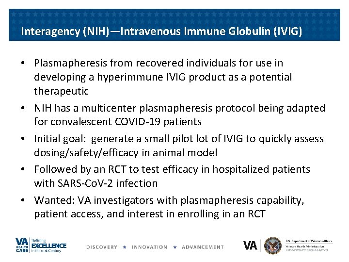 Interagency (NIH)—Intravenous Immune Globulin (IVIG) • Plasmapheresis from recovered individuals for use in developing Interagency (NIH)—Intravenous Immune Globulin (IVIG) • Plasmapheresis from recovered individuals for use in developing