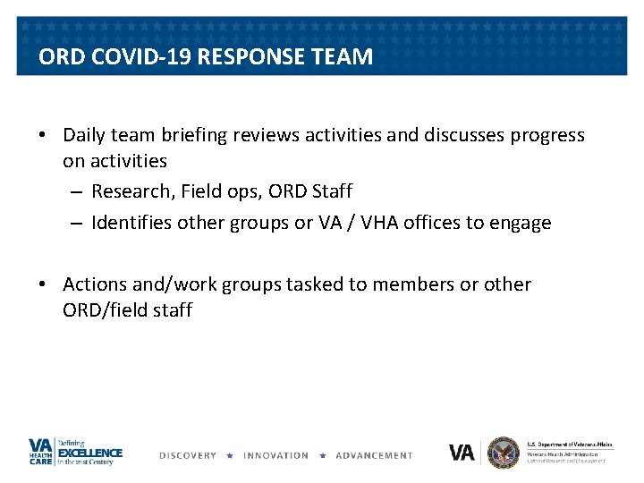 ORD COVID-19 RESPONSE TEAM • Daily team briefing reviews activities and discusses progress on ORD COVID-19 RESPONSE TEAM • Daily team briefing reviews activities and discusses progress on