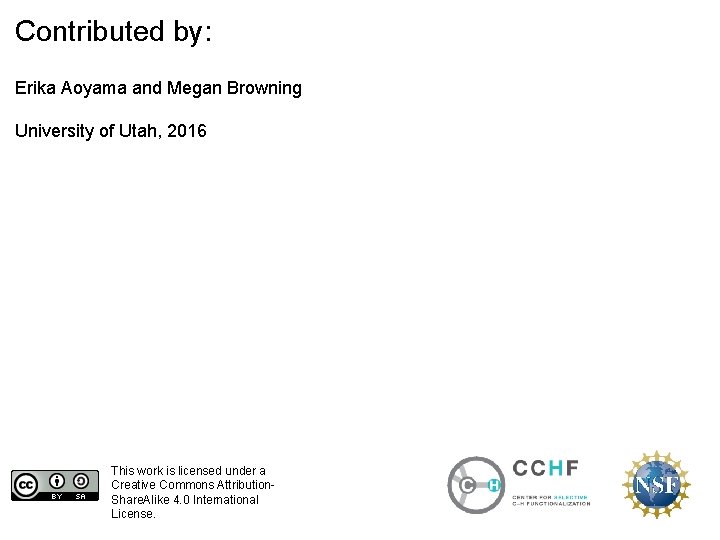 Contributed by: Erika Aoyama and Megan Browning University of Utah, 2016 This work is