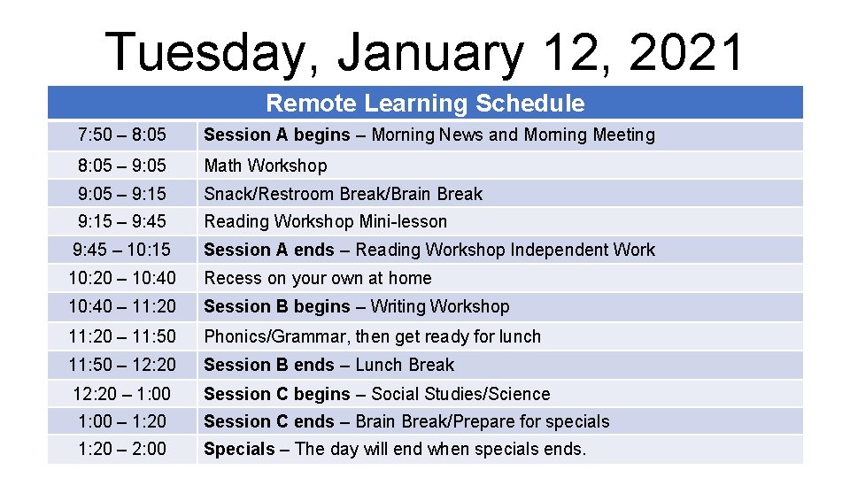 Tuesday, January 12, 2021 Remote Learning Schedule 7: 50 – 8: 05 Session A