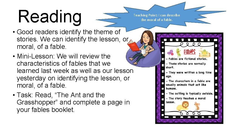 Reading • Good readers identify theme of stories. We can identify the lesson, or