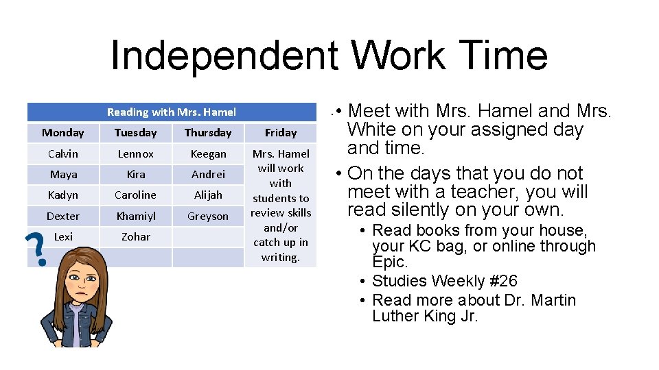 Independent Work Time Reading with Mrs. Hamel Monday Tuesday Thursday Friday Calvin Lennox Keegan