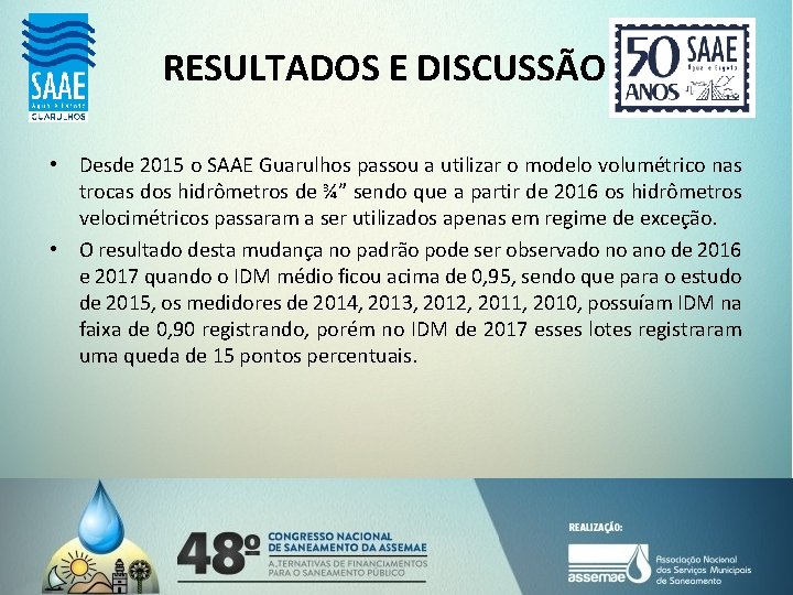 RESULTADOS E DISCUSSÃO • Desde 2015 o SAAE Guarulhos passou a utilizar o modelo