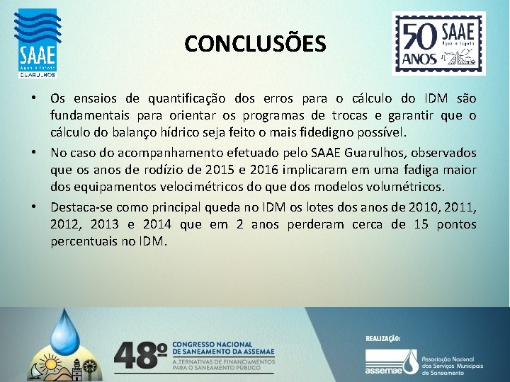 CONCLUSÕES • Os ensaios de quantificação dos erros para o cálculo do IDM são