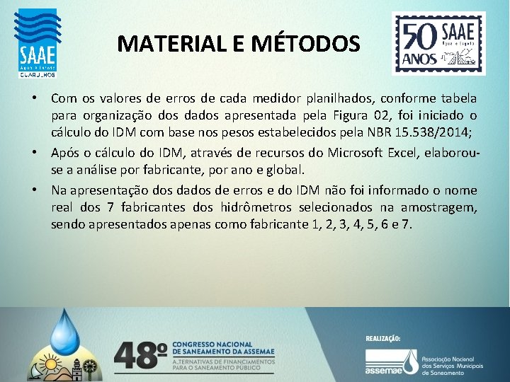 MATERIAL E MÉTODOS • Com os valores de erros de cada medidor planilhados, conforme